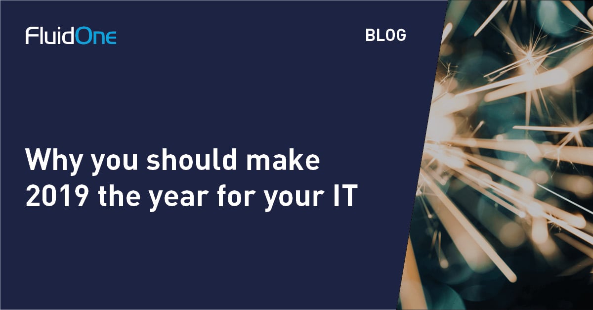 Why you should make 2019 the year for your IT